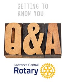 Getting to Know Lawrence Central Rotary's new and established members